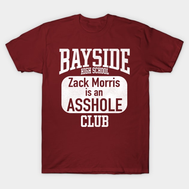 Bayside Zach is an Asshole Club T-Shirt by darklordpug